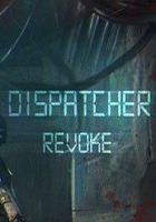 Dispatcher: Revoke скачать торрент скачать